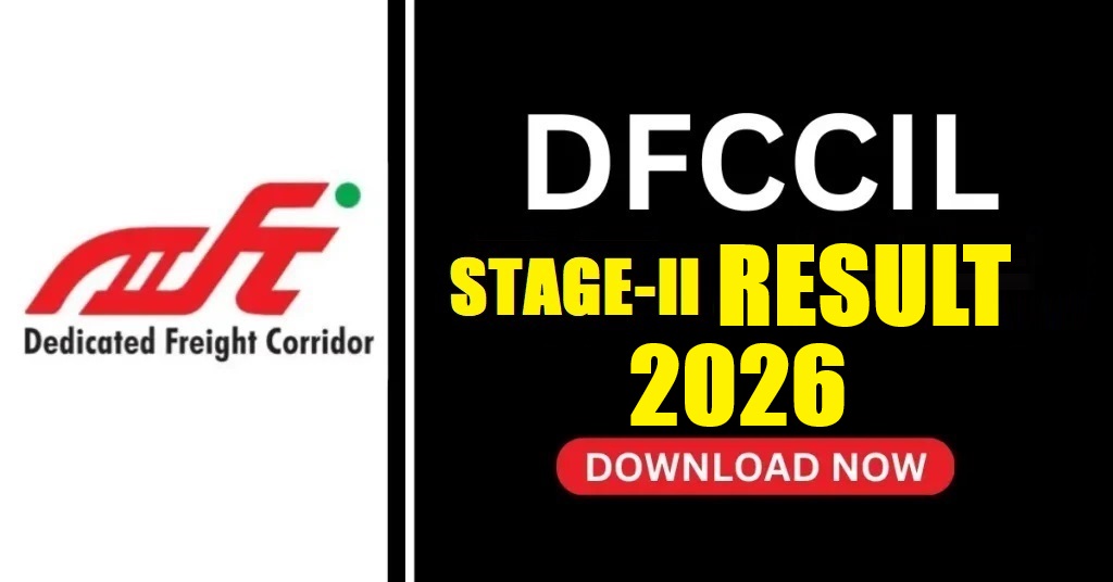 DFCCIL MTS, Executive & Jr. Manager Stage-II Result 2026