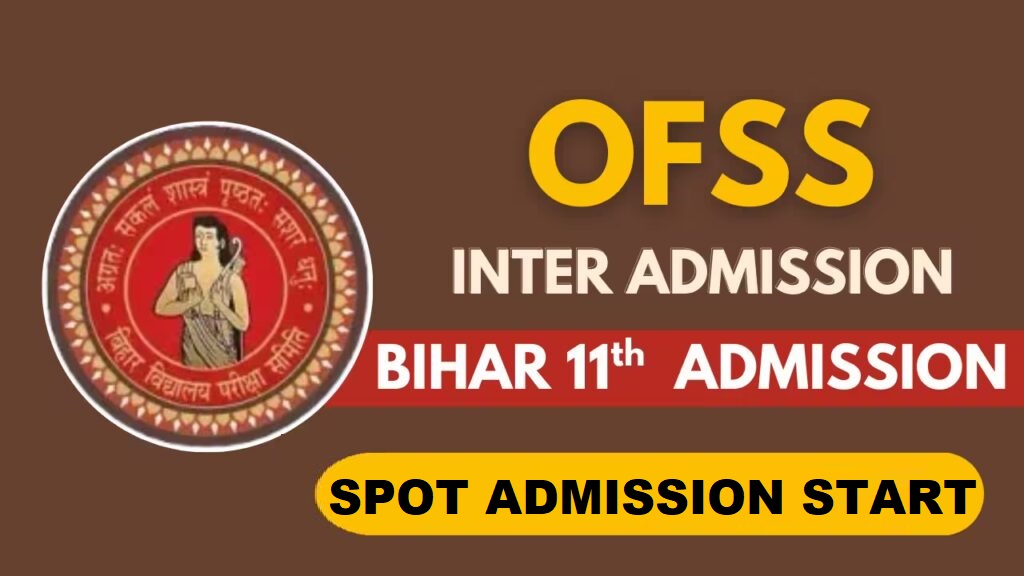 OFSS Bihar 11th Intermediate Spot Admission 2025-27